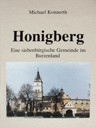 "Honigberg - Eine siebenbrgische Gemeinde im Burzenland"| Michael Konnerth | 2001