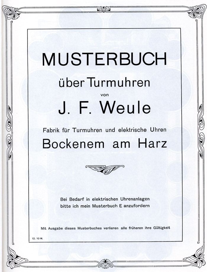 catalog - Musterbuch uber Turmuhren von J.F. Weule Fabrik fuer Turmuhren und Elektrische Uhren - Bockenem a. Harz | aprox. 1925