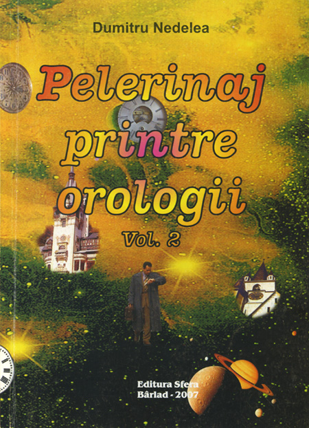 Pelerinaj printre orologii - vol. 2 | ed. Sfera | Barlad - 2007